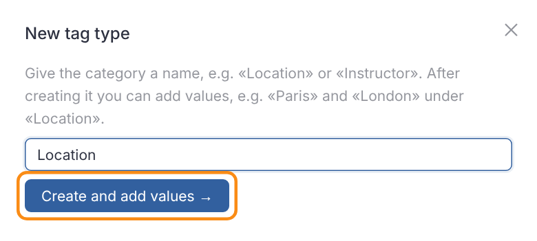 The New tag type dialog with Location typed in the name field and the Create and add values button highlighted.